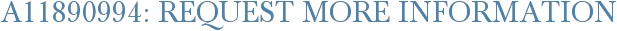 A11890994: Request More Information