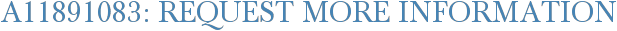 A11891083: Request More Information