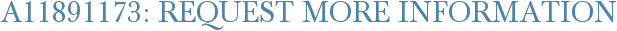 A11891173: Request More Information