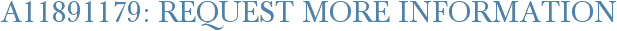 A11891179: Request More Information
