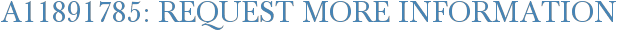 A11891785: Request More Information