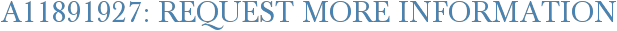 A11891927: Request More Information