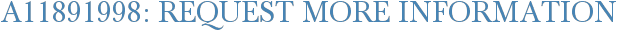 A11891998: Request More Information