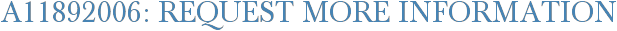 A11892006: Request More Information