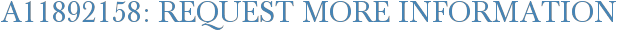 A11892158: Request More Information