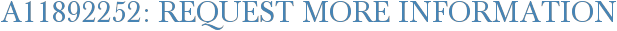 A11892252: Request More Information