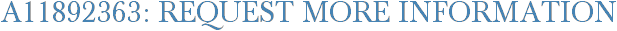 A11892363: Request More Information