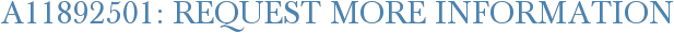 A11892501: Request More Information