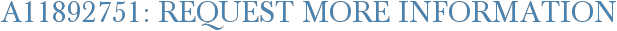 A11892751: Request More Information