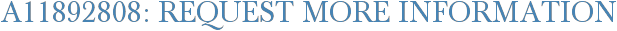 A11892808: Request More Information