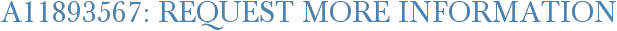 A11893567: Request More Information