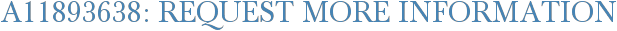 A11893638: Request More Information