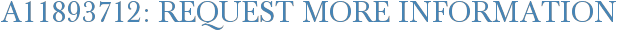 A11893712: Request More Information