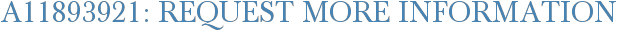 A11893921: Request More Information