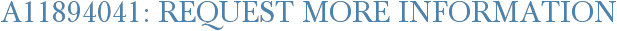 A11894041: Request More Information