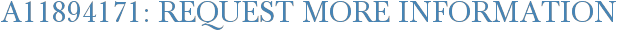 A11894171: Request More Information