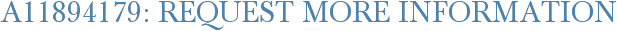 A11894179: Request More Information