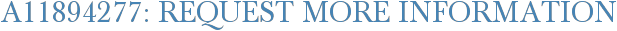 A11894277: Request More Information