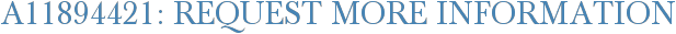 A11894421: Request More Information