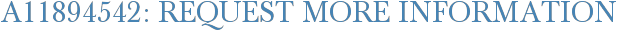 A11894542: Request More Information