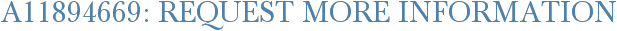 A11894669: Request More Information
