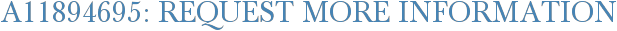 A11894695: Request More Information