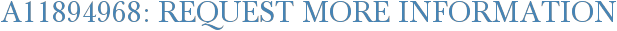 A11894968: Request More Information