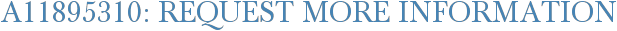 A11895310: Request More Information