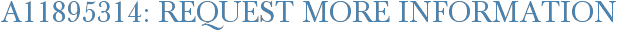A11895314: Request More Information