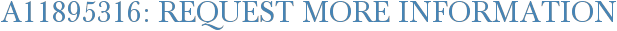 A11895316: Request More Information