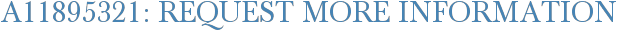A11895321: Request More Information