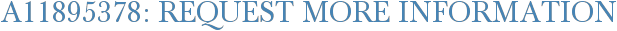 A11895378: Request More Information