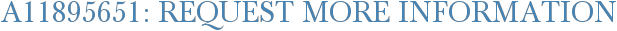 A11895651: Request More Information