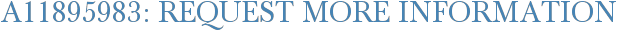 A11895983: Request More Information