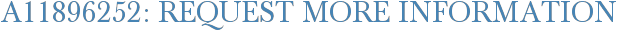 A11896252: Request More Information