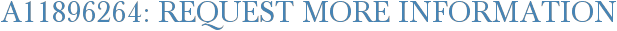 A11896264: Request More Information