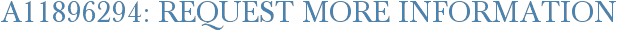 A11896294: Request More Information