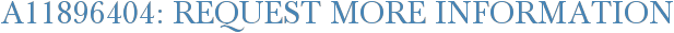 A11896404: Request More Information