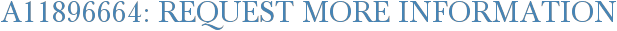 A11896664: Request More Information
