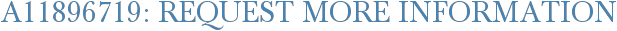 A11896719: Request More Information