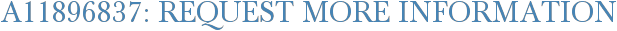 A11896837: Request More Information