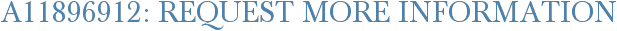 A11896912: Request More Information