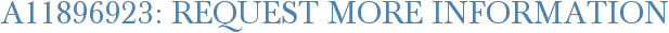 A11896923: Request More Information