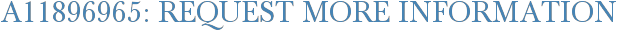 A11896965: Request More Information