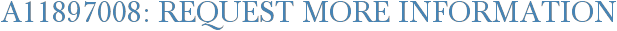 A11897008: Request More Information