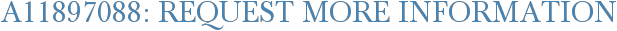 A11897088: Request More Information