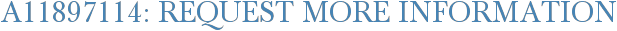 A11897114: Request More Information