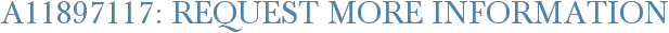 A11897117: Request More Information