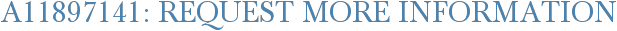 A11897141: Request More Information