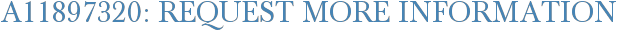 A11897320: Request More Information